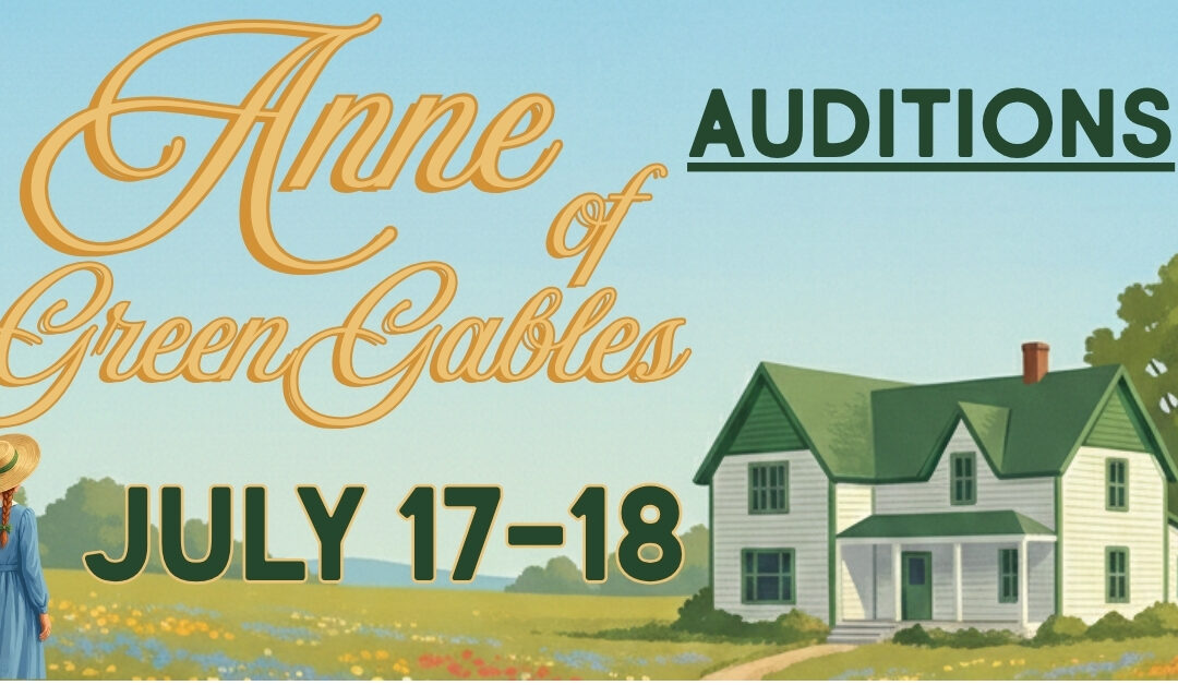 Pre-register today for Anne of Green Gables Auditions