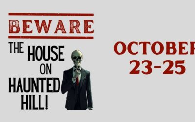 BEWARE the House on Haunted Hill Tickets Now On Sale!
